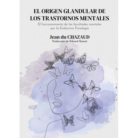 LIBRO, EL ORIGEN GLANDULAR DE LOS TRASTORNOS MENTALES